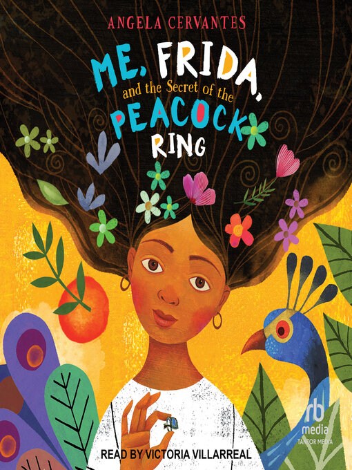 Title details for Me, Frida, and the Secret of the Peacock Ring by Angela Cervantes - Available